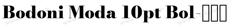 Bodoni Moda 10pt Bol字体转换 Bodoni Moda 10pt Bol字体转换